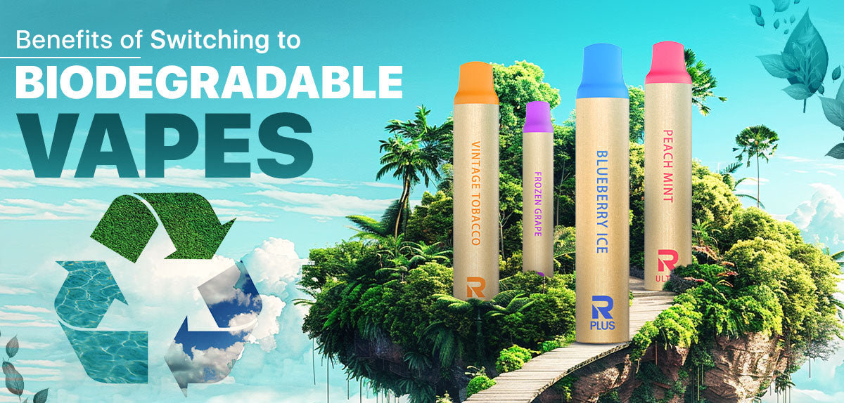 Top 10 Benefits of Switching to Biodegradable Vapes